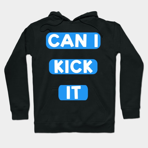 Can I kick it ( Cassloww) #04 Hoodie by footysloww